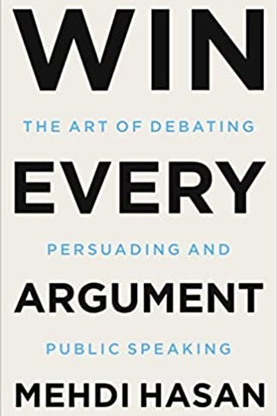 Win Every Argument by Mehdi Hasan book cover