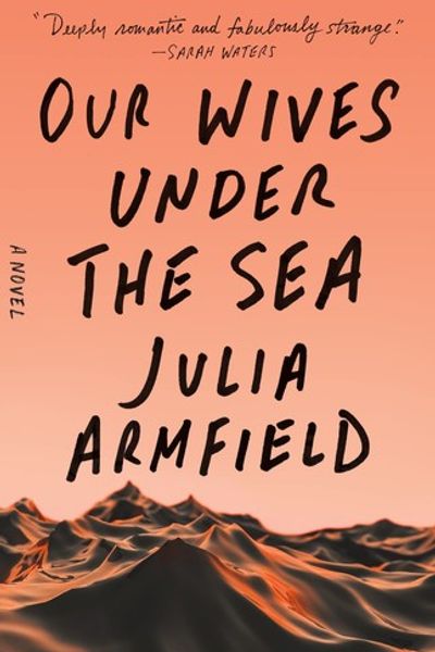 Our Wives Under the Sea by Julia Armfield book cover