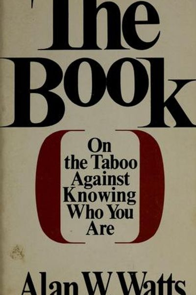 The Book: On the Taboo Against Knowing Who You Are by Alan Watts book cover