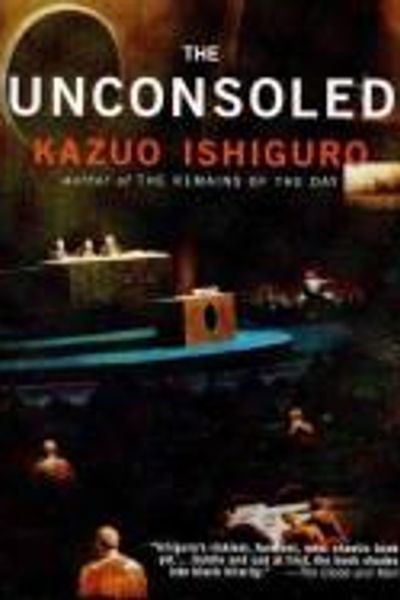 The Unconsoled by Kazuo Ishiguro book cover