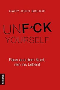 Unfuck Yourself