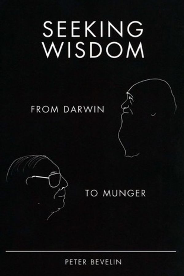 Seeking Wisdom: From Darwin to Munger cover