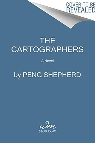 The Cartographers by Peng Shepherd book cover