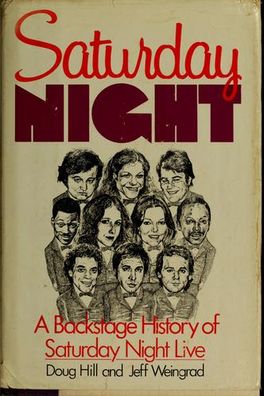 Saturday Night: A Backstage History of Saturday Night Live cover