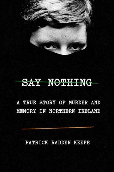 Say Nothing by Patrick Radden Keefe book cover