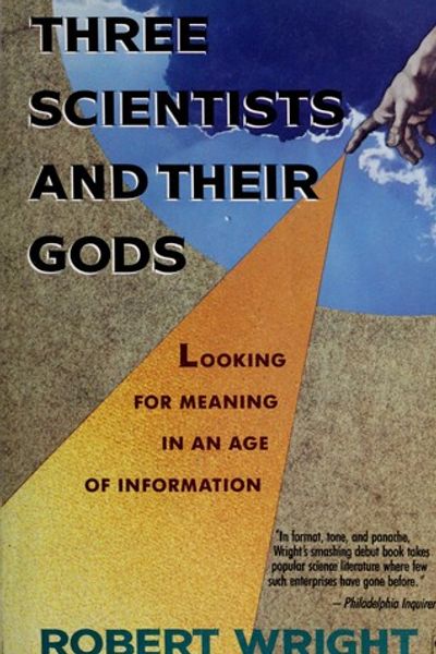 Three Scientists and Their Gods by Robert Wright book cover