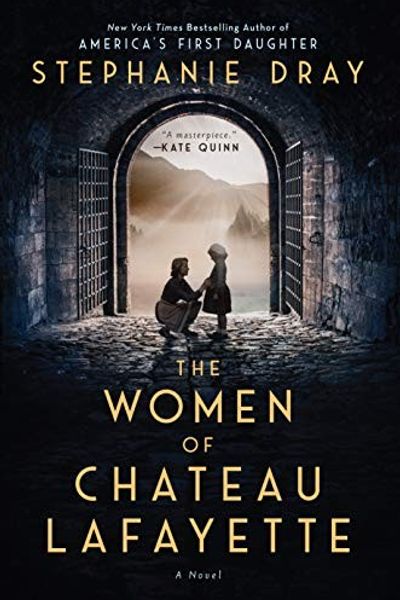 The Women of Chateau Lafayette by Stephanie Dray book cover