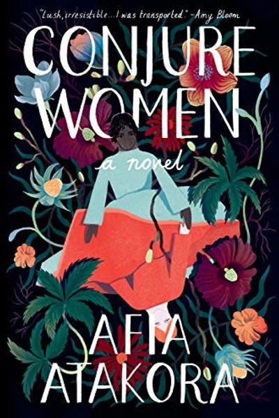 Conjure Women by Afia Atakora book cover