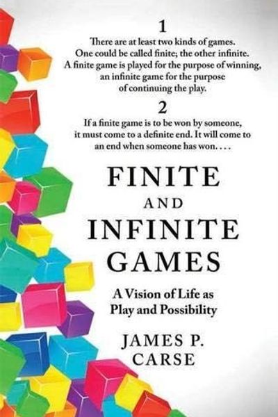 Finite and Infinite Games: A Vision of Life as Play and Possibility by James P. Carse book cover