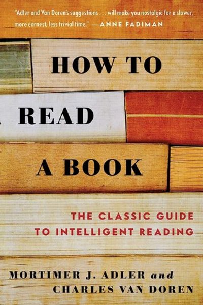 How to Read a Book: The Classic Guide to Intelligent Reading by Mortimer J. Adler book cover