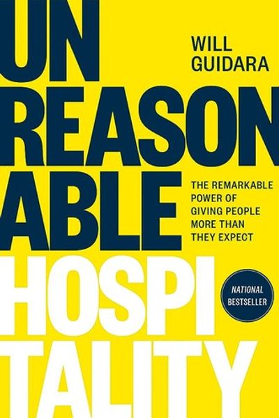 Unreasonable Hospitality: The Remarkable Power of Giving People More Than They Expect by Will Guidara book cover
