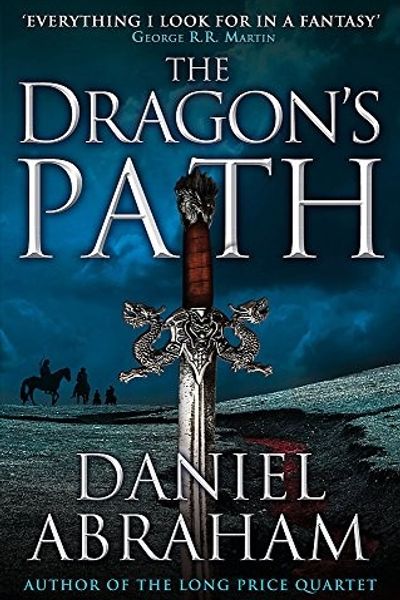 The Dragon's Path (The Dagger and the Coin, Book 1) by Daniel Abraham book cover