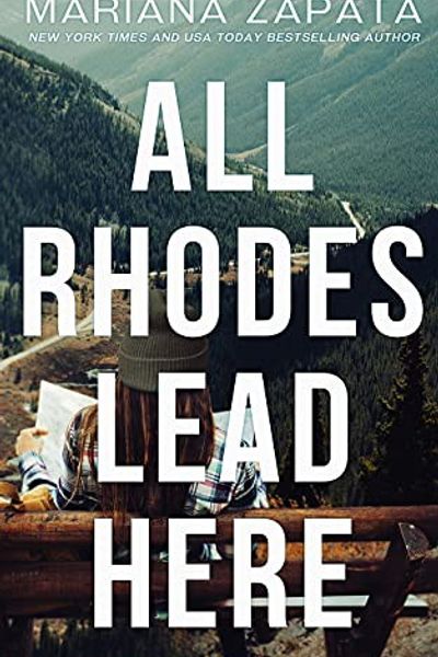 All Rhodes Lead Here by Mariana Zapata book cover