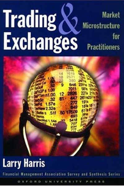 Trading and Exchanges: Market Microstructure for Practitioners by Larry Harris book cover