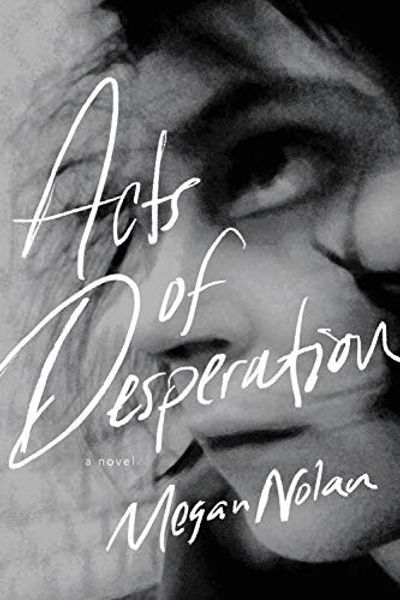 Acts of Desperation by Megan Nolan book cover