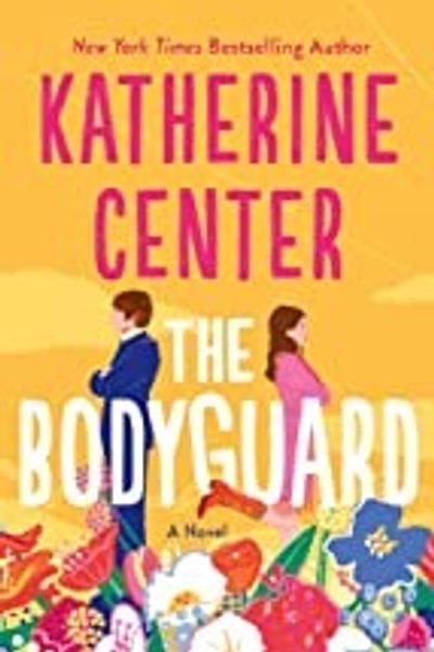 The Bodyguard by Katherine Center book cover
