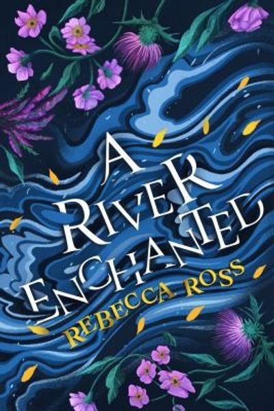 A River Enchanted by Rebecca Ross book cover