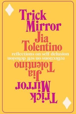 Trick Mirror: Reflections on Self-Delusion cover