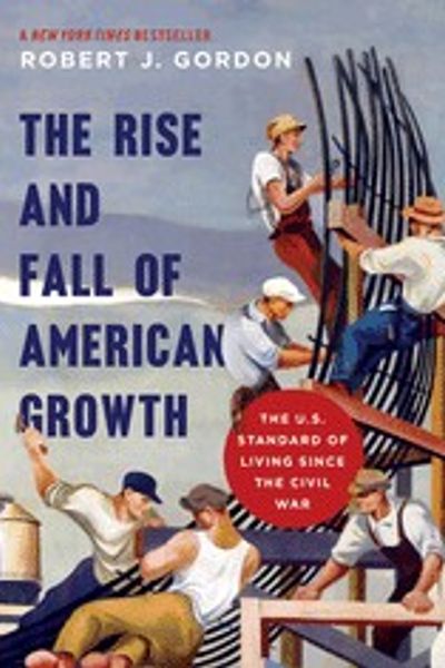 The Rise and Fall of American Growth by Robert J. Gordon book cover