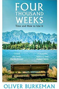 Four Thousand Weeks
