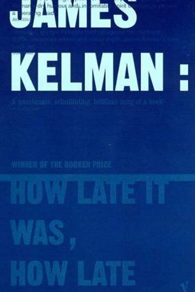 How Late It Was, How Late by James Kelman book cover