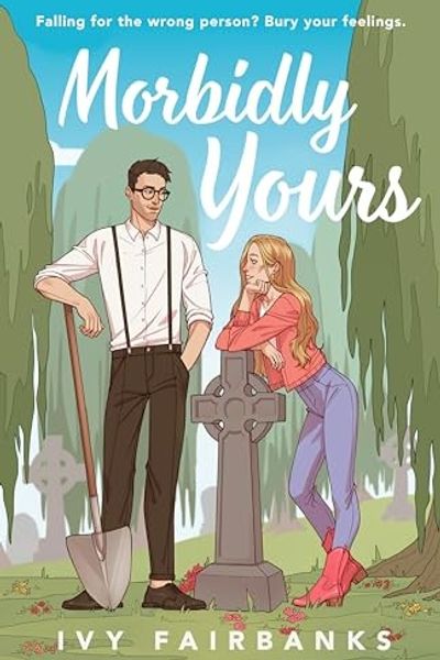 Morbidly Yours by Ivy Fairbanks book cover
