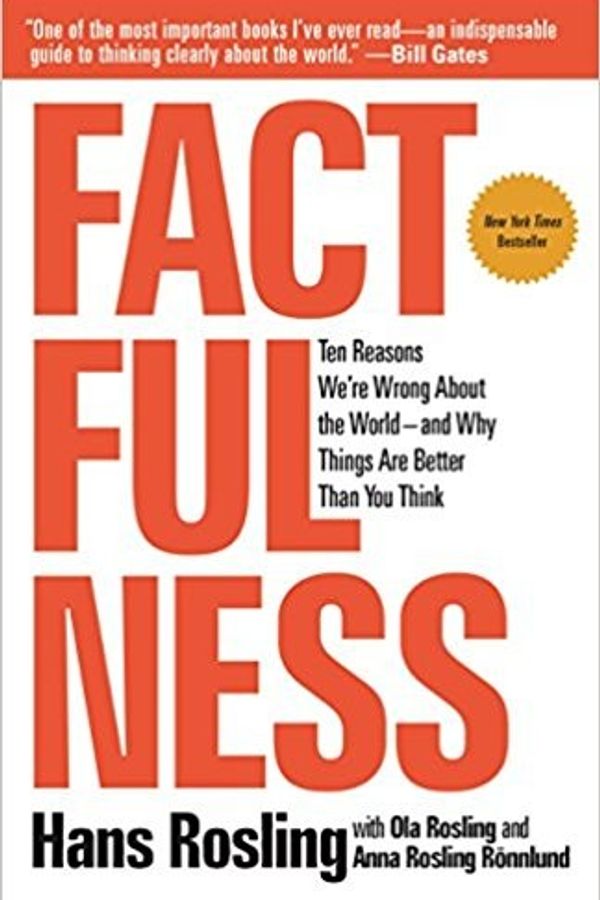 Factfulness: Ten Reasons We're Wrong About the World and Why Things Are Better Than You Think cover