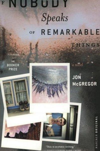 If Nobody Speaks of Remarkable Things by Jon McGregor book cover