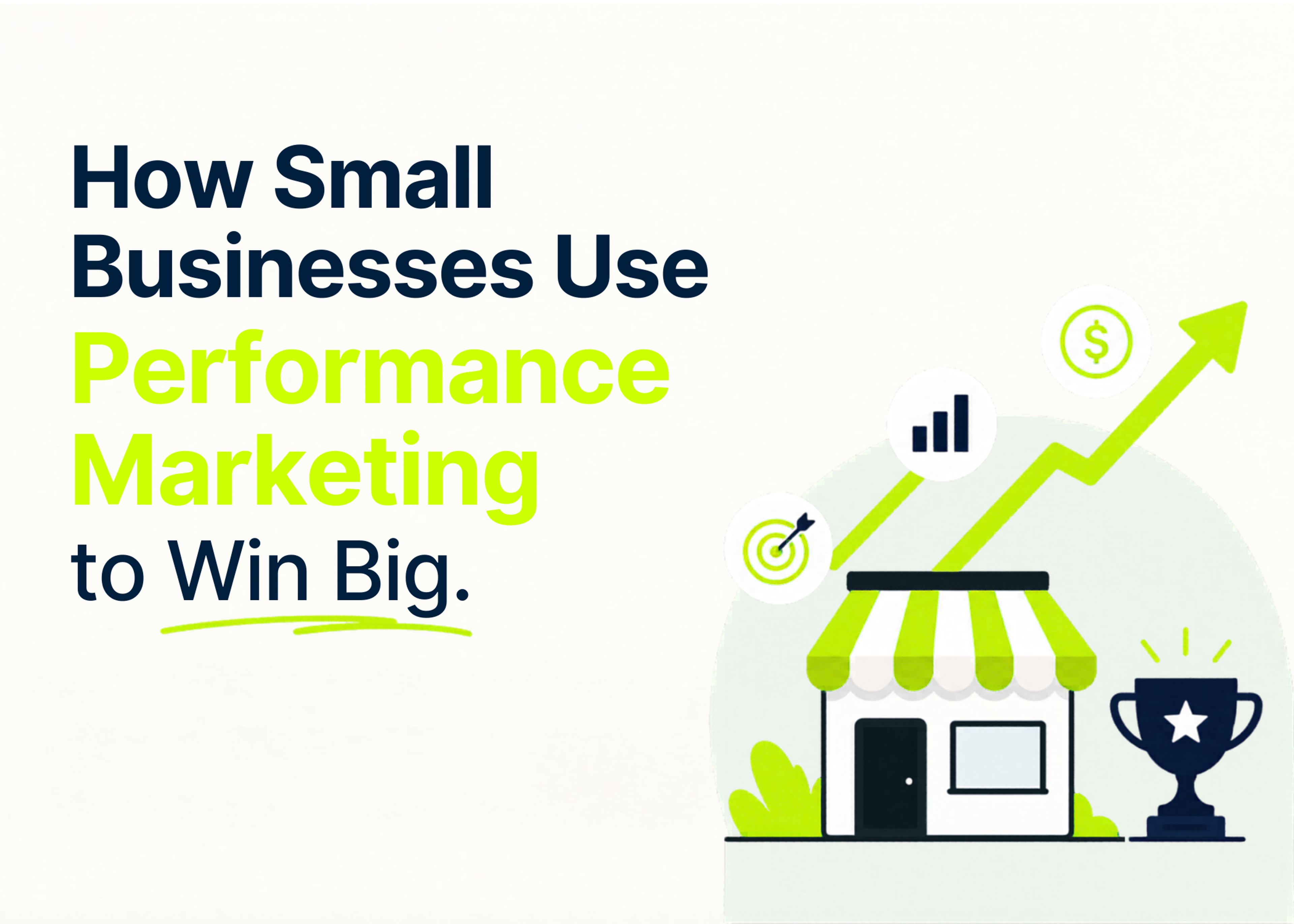 How Small Businesses Use Performance Marketing to Win Big