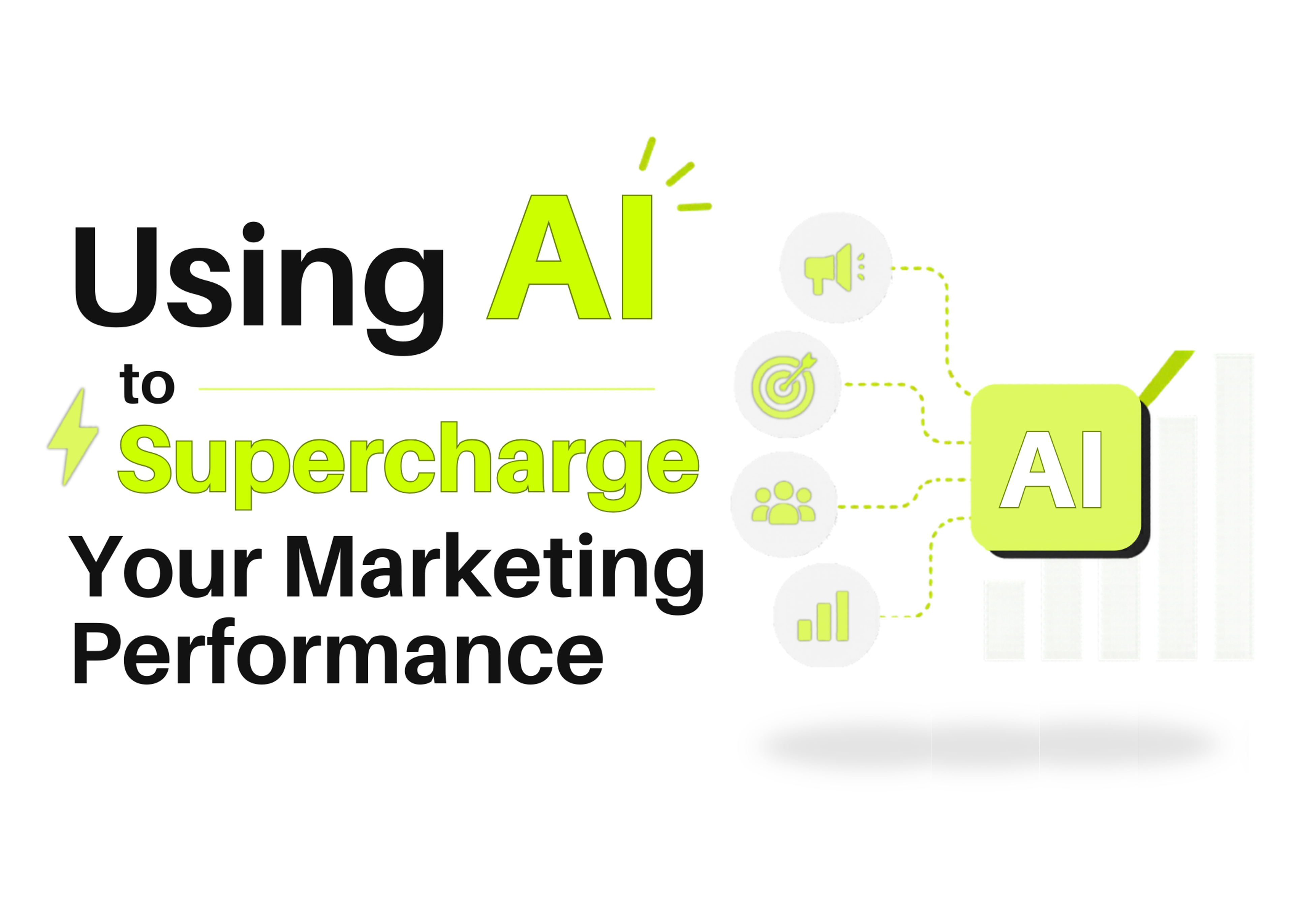 Using AI to Supercharge Your Marketing Performance