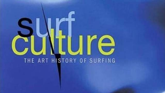 "Surf Culture: the Art History of Surfing," 2003