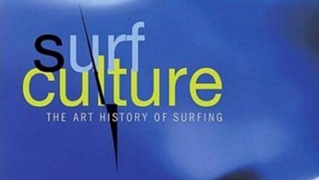 "Surf Culture: the Art History of Surfing," 2003