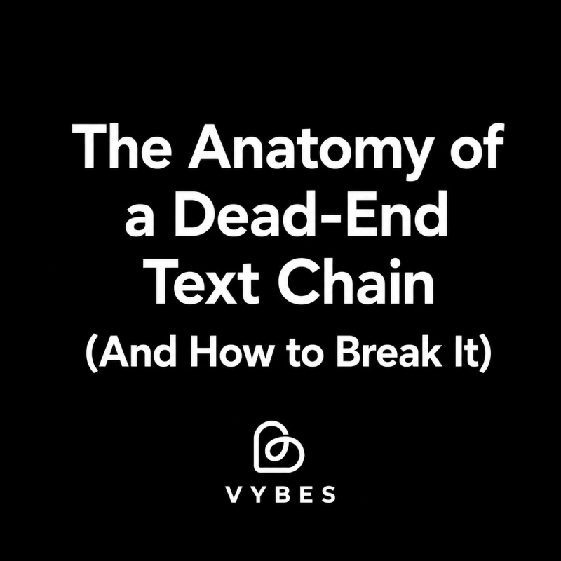 Black background with white text: The Anatomy of a Dead-End Text Chain (And How to Break It)
