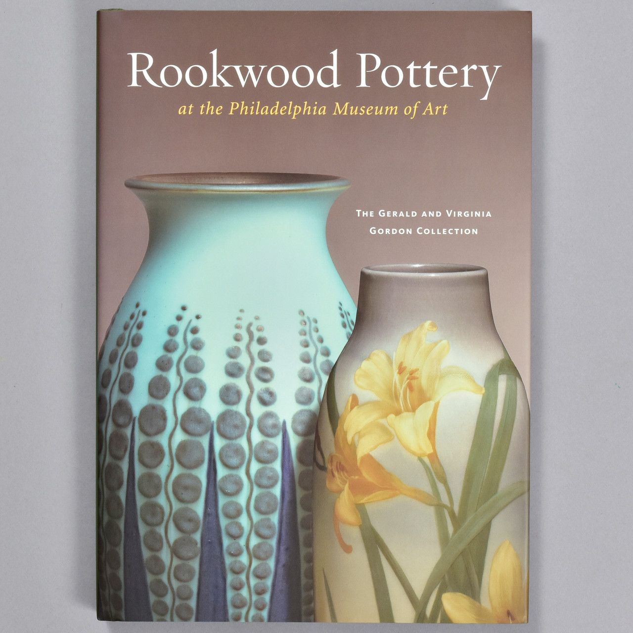 Rookwood Pottery at the Philadelphia Museum of Art The Gerald and