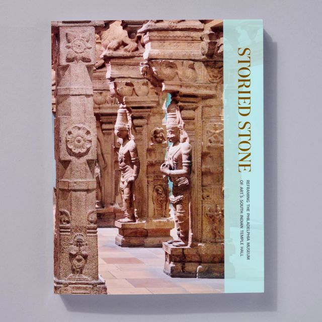 Front Cover of &quot;Storied Stone: Reframing the Philadelphia Museum of Art’s South Indian Temple Hall&quot;