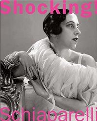 Front Cover of "Shocking! The Art and Fashion of Elsa Schiaparelli"