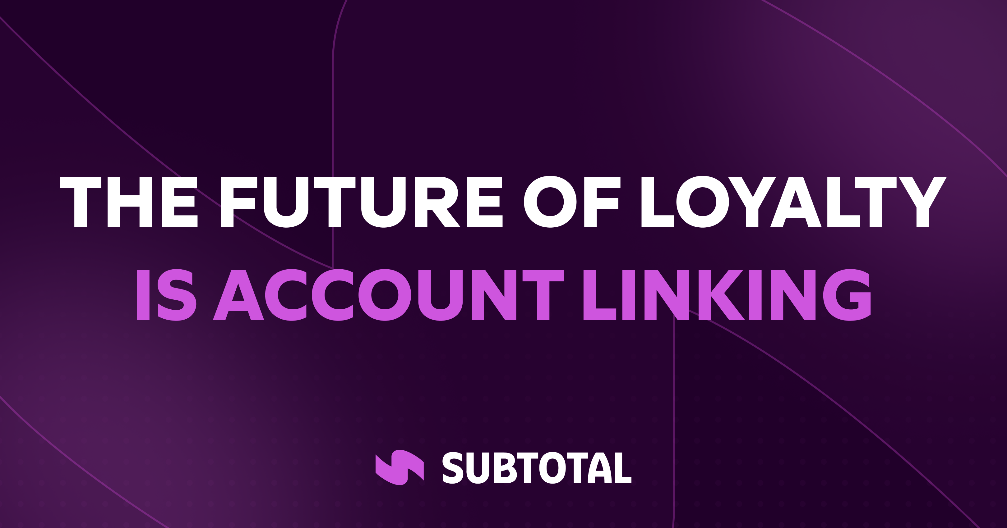 Cover Image for The Future of Loyalty Is Account Linking, Not Receipt Uploads
