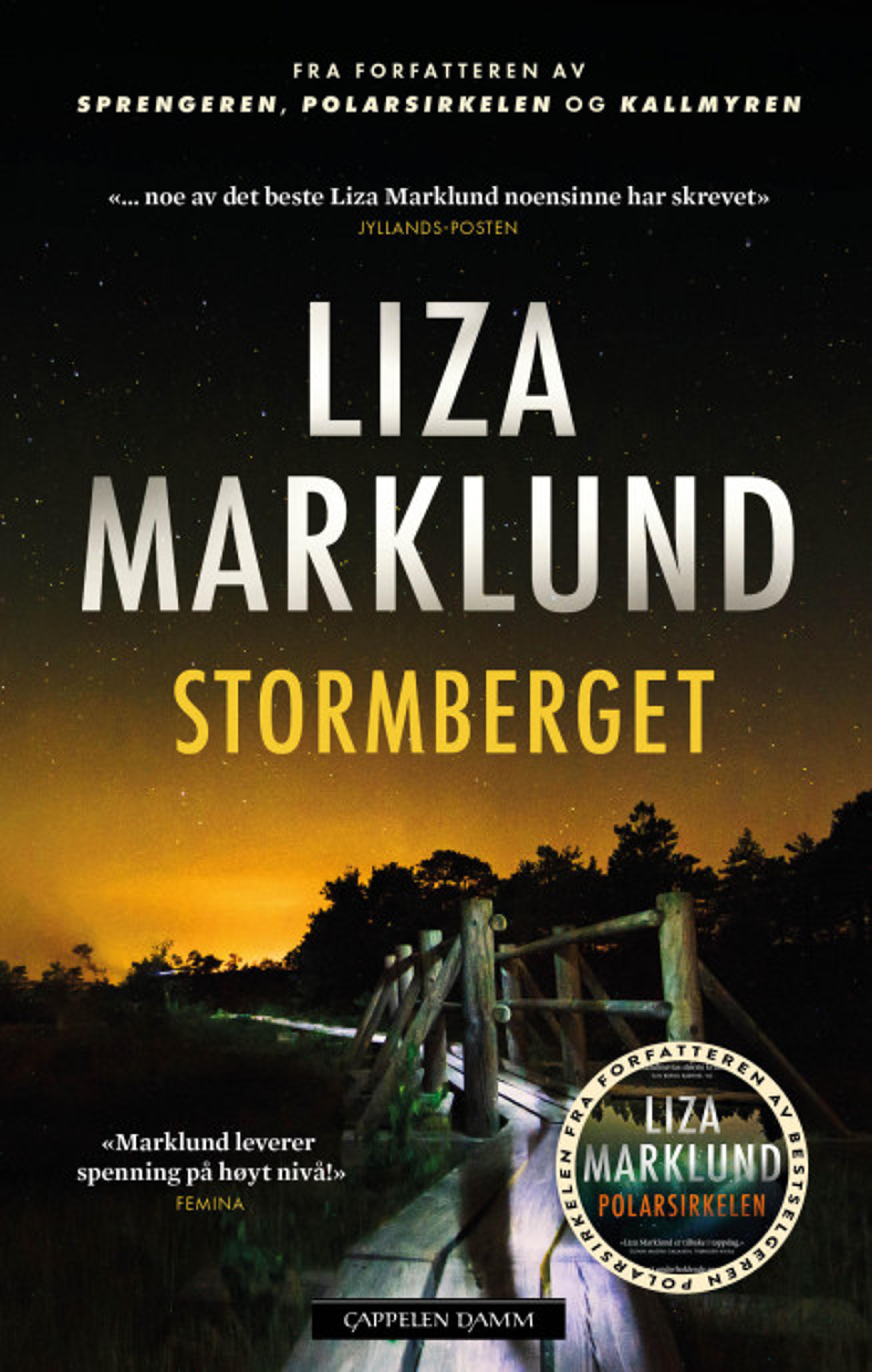Stormberget er siste del i Liza Marklunds kritikerroste og bestselgende «Polarsirkelen»-trilogi