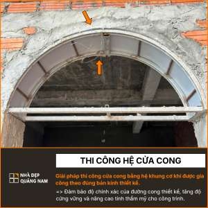 Giải pháp thi cồn cửa cong bằng hệ khung cơ khí trong thi công tại Nhà Đẹp Quảng Nam