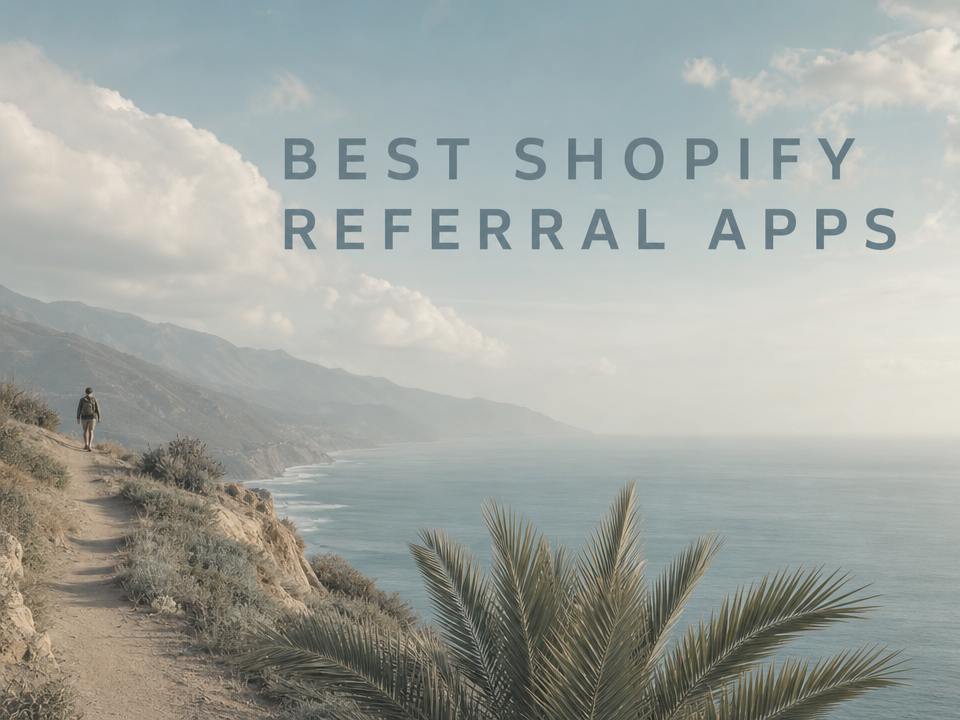 Minimalist landscape with "The 7 Best Shopify Referral Apps for 2026" text overlaid in sky, representing a blog roundup compa