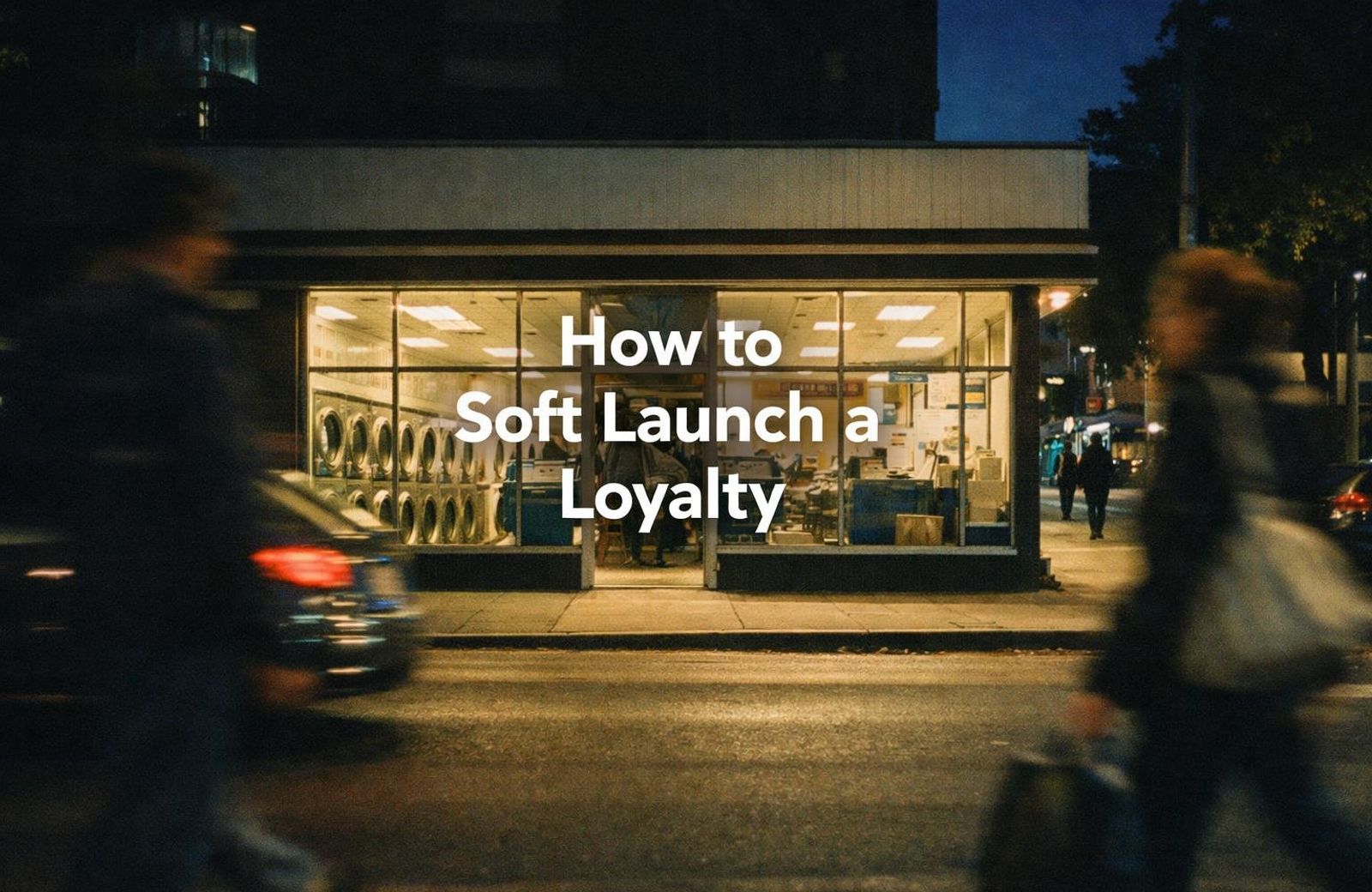 White text reading “How to Soft Launch a Loyalty” over a soft gradient background.