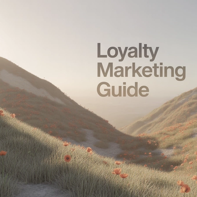 Loyalty Marketing: The Complete Guide for 2026