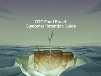 The DTC Food Brand's Guide to Customer Retention in 2026