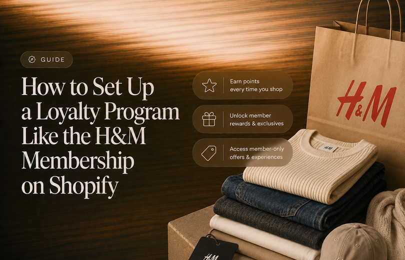 How to Set Up a Loyalty Program Like the H&M Membership on Shopify