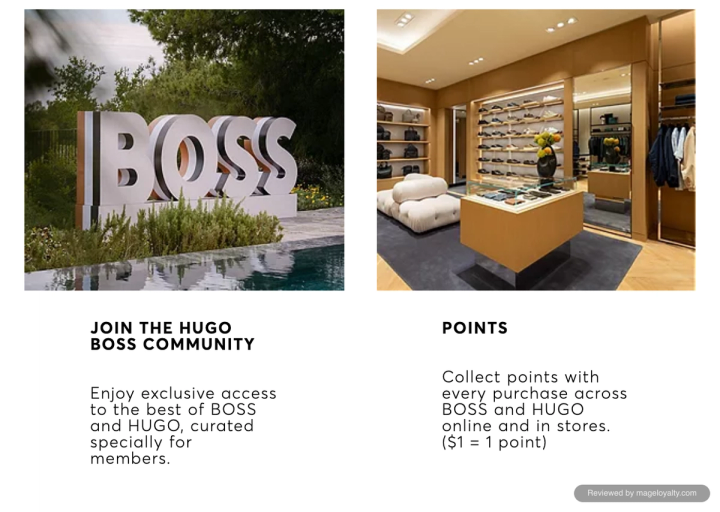 How it works: join the HUGO BOSS community, and collect points with every purchase across BOSS and HUGO online and in stores, $1 = 1 point