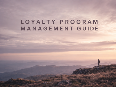 Loyalty Program Management: The Complete Guide for 2026