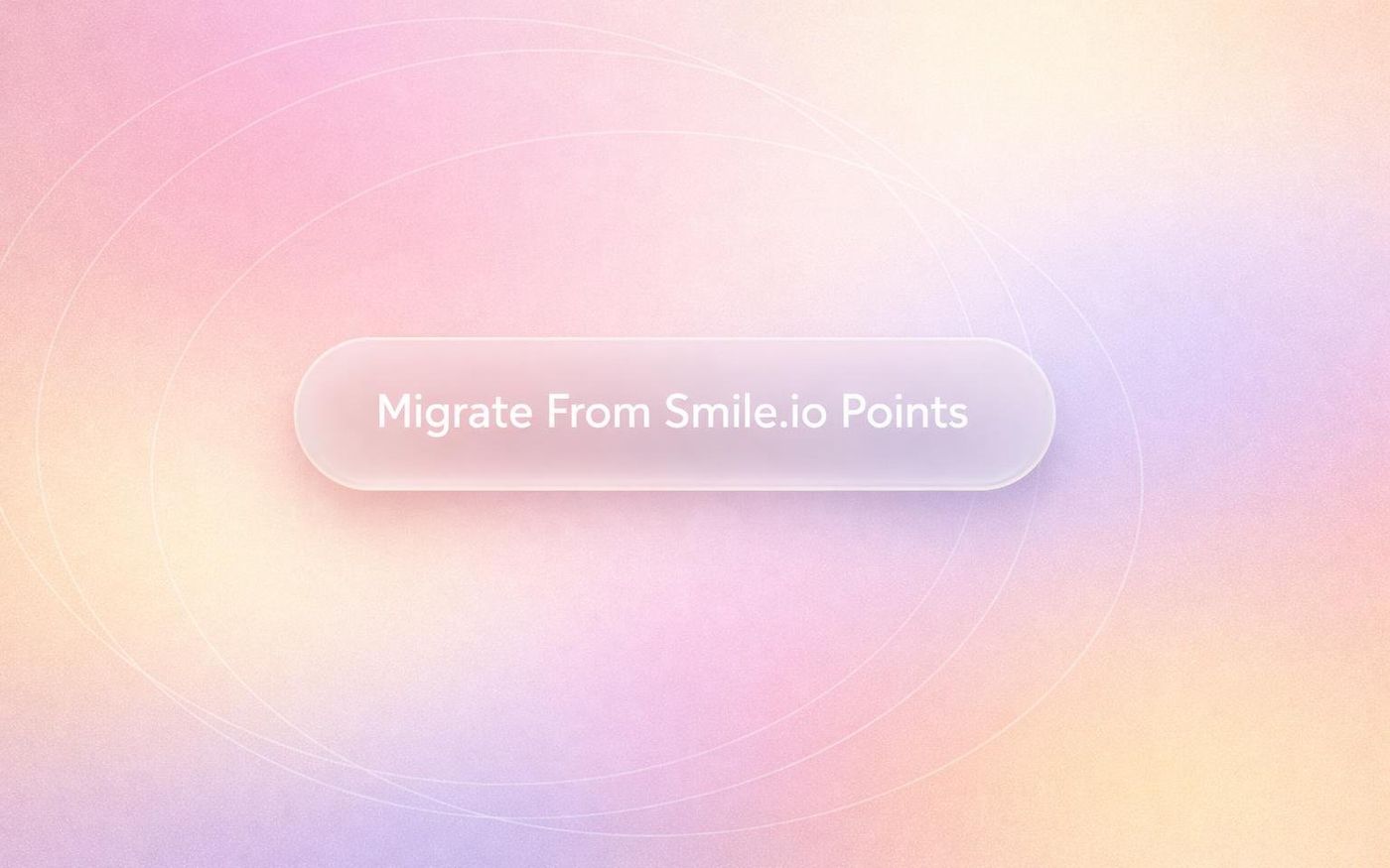 Guide to migrating Smile.io points into a store credit loyalty program