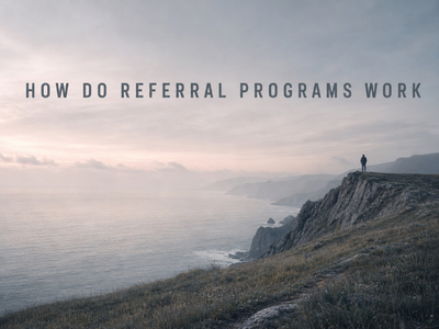 How Do Referral Programs Work? A 2026 Guide to Growth: a minimalist cinematic landscape with the title in the sky