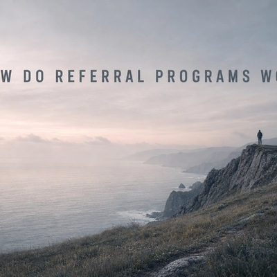 How Do Referral Programs Work? A 2026 Guide to Growth: a minimalist cinematic landscape with the title in the sky