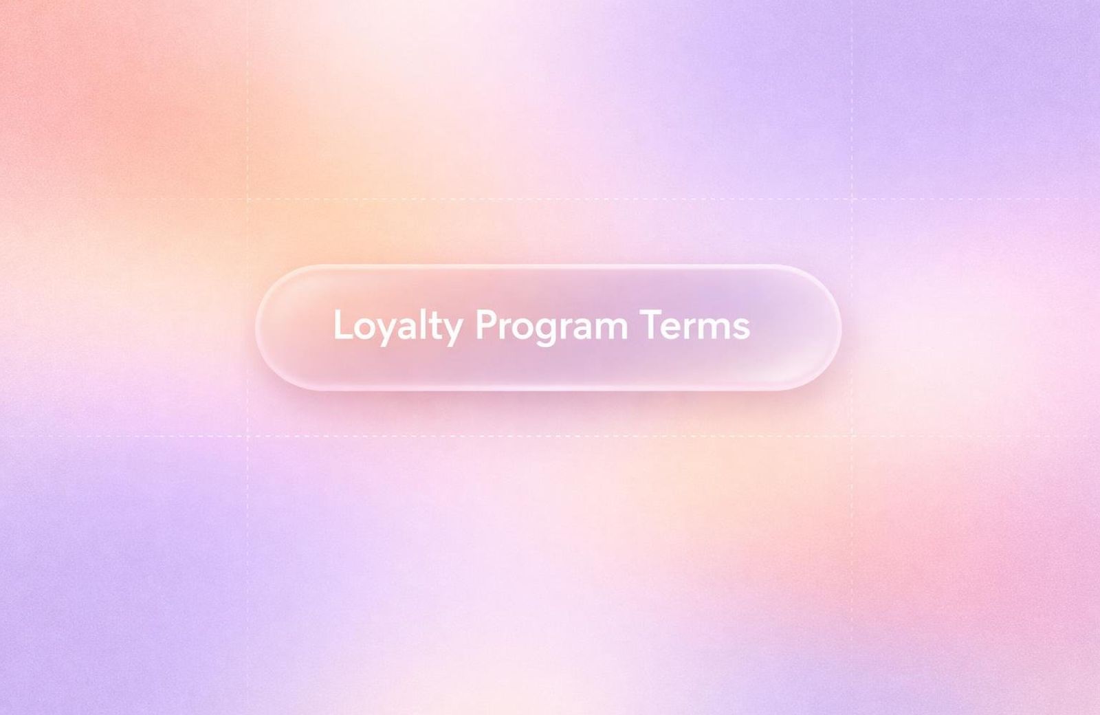 White text reading “Loyalty Program Terms” over a soft gradient background.